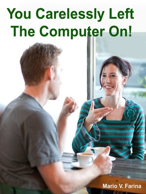 cover image of You Carelessly Left the Computer On!